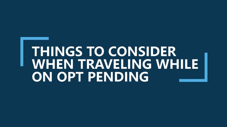 Tips to Consider When Traveling While on OPT Pending